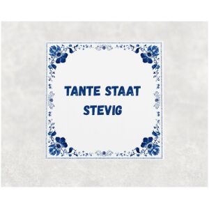 Spreuk tegel 15x15cm Tante staat stevig
