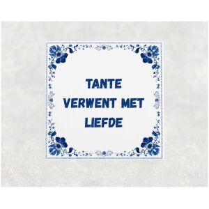 Spreuk tegel 15x15cm Tante verwent met liefde