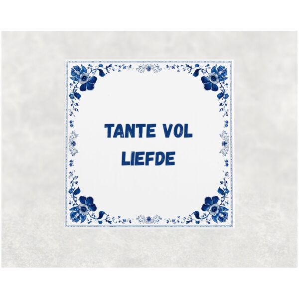Spreuk tegel 15x15cm Tante vol liefde