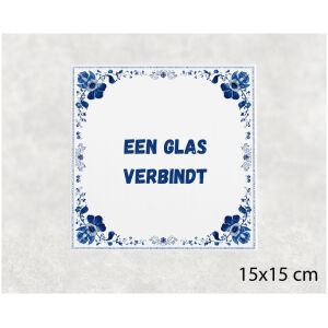 Spreuk tegel 15x15cm Een glas verbindt