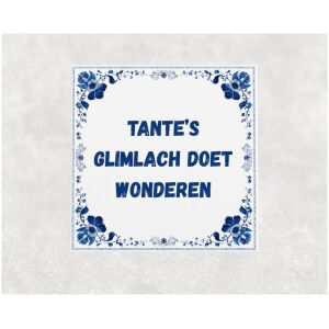 Spreuk tegel 15x15cm Tante’s glimlach doet wonderen