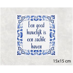 Spreuk tegel 15x15cm Een goed huwelijk is een zachte haven