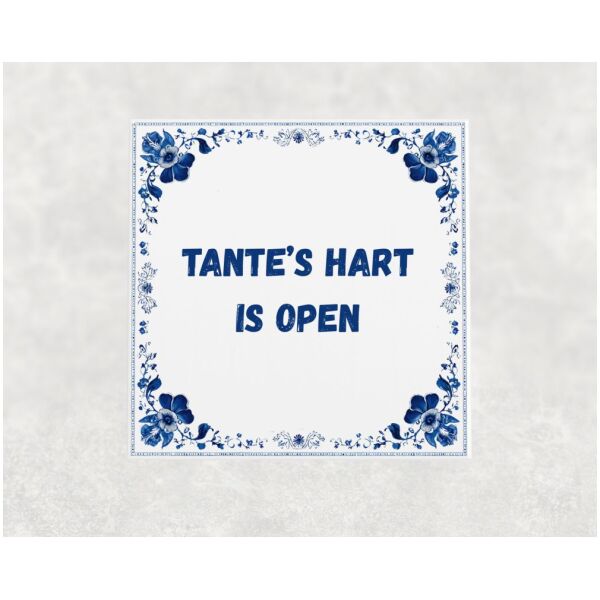 Spreuk tegel 15x15cm Tante’s hart is open
