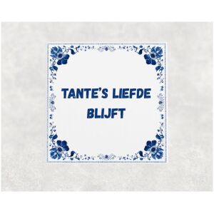 Spreuk tegel 15x15cm Tante’s liefde blijft