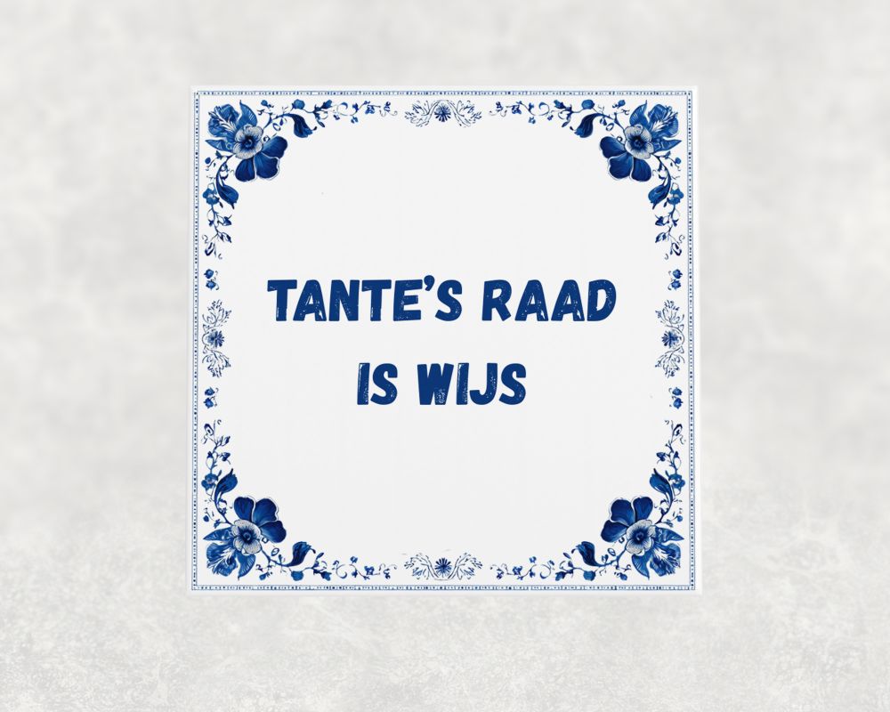 Spreuk Tegel 15X15 Cm Tante’s Raad Is Wijs Spreuk tegel 15x15cm Tante’s raad is wijs