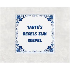 Spreuk tegel 15x15cm Tante’s regels zijn soepel