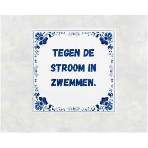 Spreuk tegel 15x15cm Tegen de stroom in zwemmen