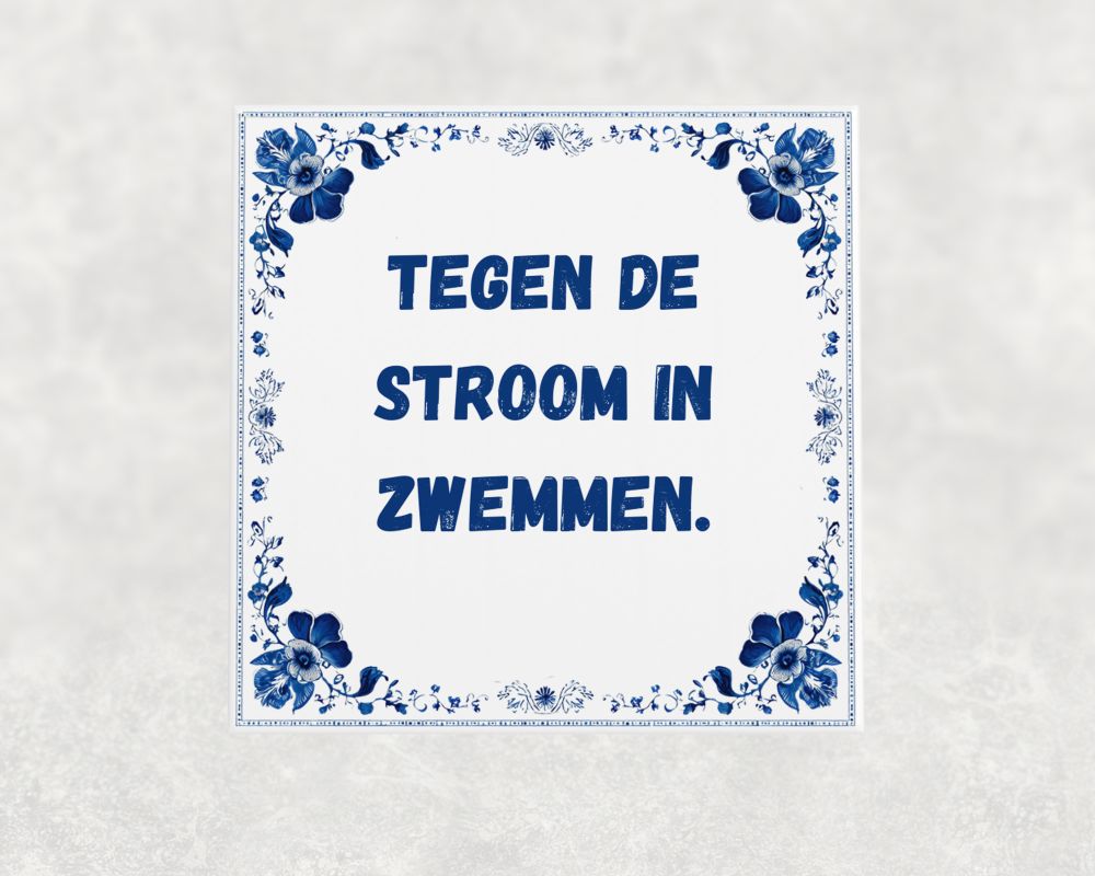 Spreuk Tegel 15X15 Cm Tegen De Stroom In Zwemmen Spreuk tegel 15x15cm Tegen de stroom in zwemmen