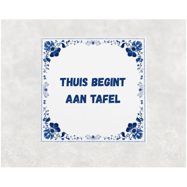 Spreuk tegel 15x15cm Thuis begint aan tafel