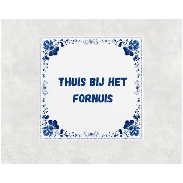 Spreuk tegel 15x15cm Thuis bij het fornuis