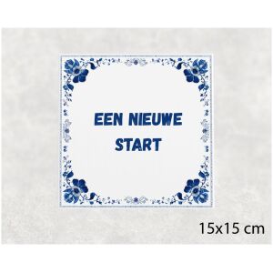 Spreuk tegel 15x15cm Een nieuwe start
