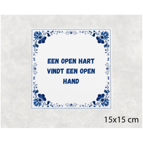 Spreuk tegel 15x15cm Een open hart vindt een open hand