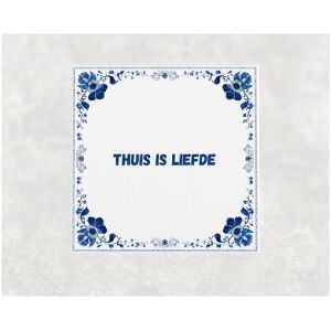 Spreuk tegel 15x15cm Thuis is liefde