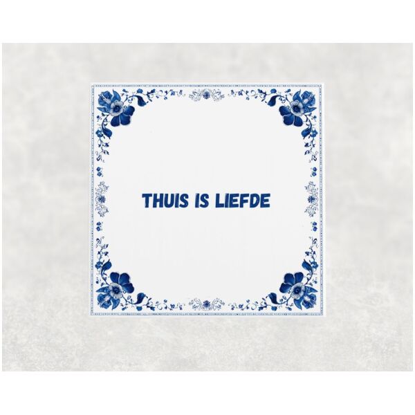 Spreuk Tegel 15X15 Cm Thuis Is Liefde Spreuk tegel 15x15cm Thuis is liefde