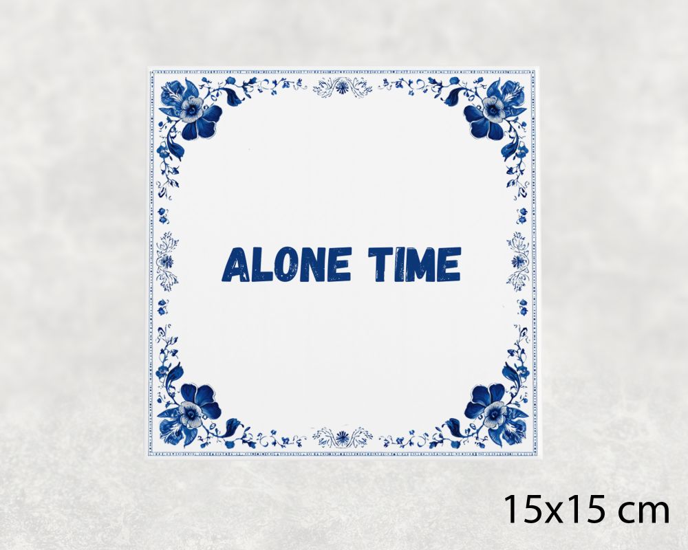 Spreuk Tegel 15X15 Cm Alone Time Spreuk tegel 15x15cm Alone time