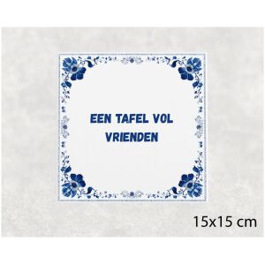 Spreuk tegel 15x15cm Een tafel vol vrienden