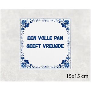 Spreuk tegel 15x15cm Een volle pan geeft vreugde