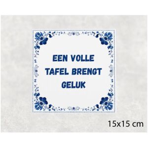 Spreuk tegel 15x15cm Een volle tafel brengt geluk