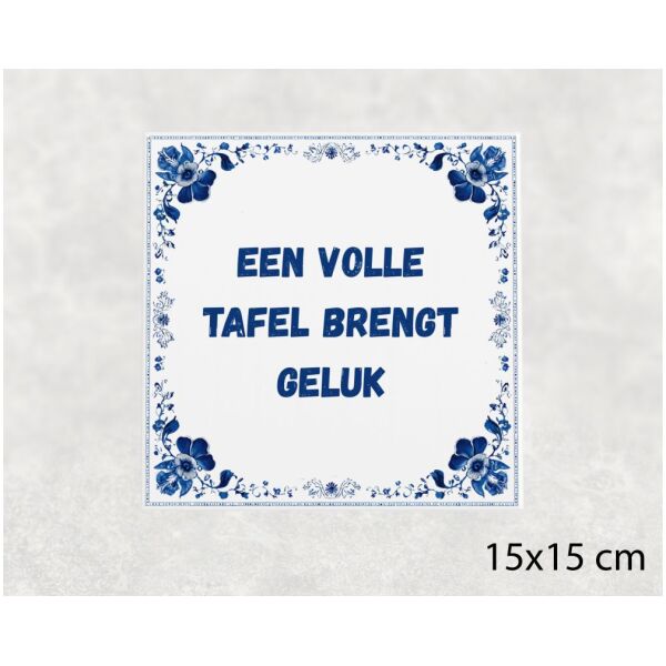 Spreuk Tegel 15X15 Cm Een Volle Tafel Brengt Geluk Spreuk tegel 15x15cm Een volle tafel brengt geluk