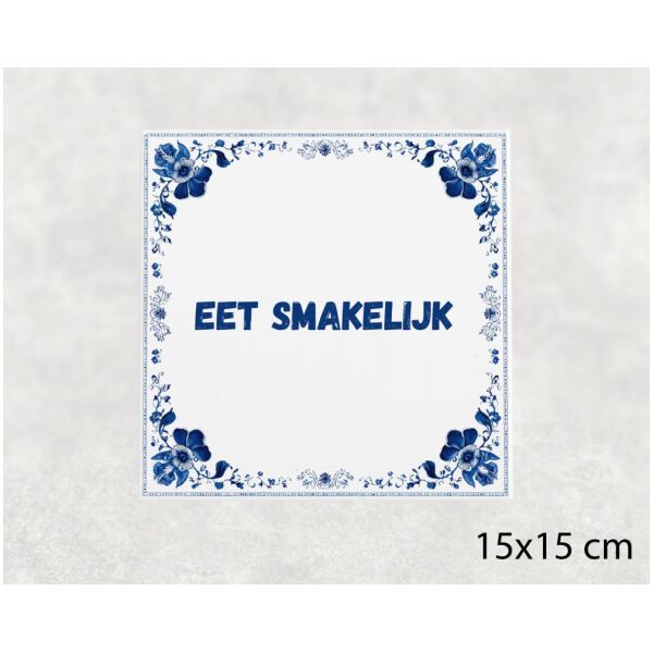 Spreuk Tegel 15X15 Cm Eet Smakelijk Spreuk tegel 15x15cm Eet smakelijk