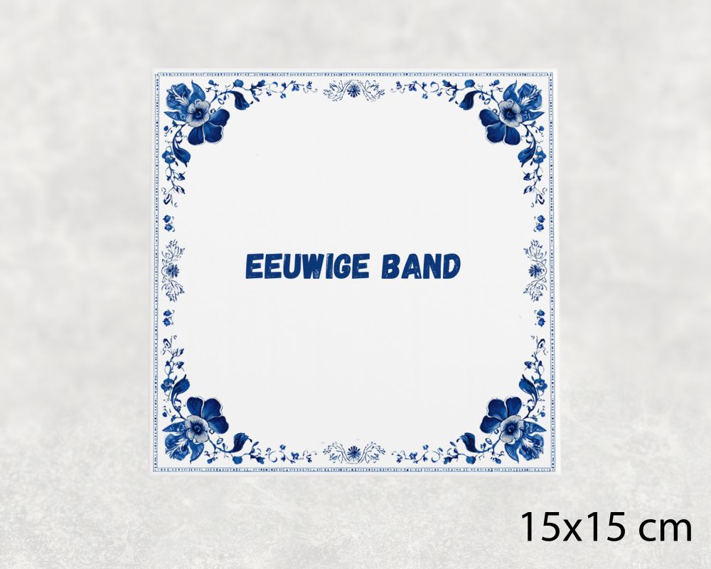 Spreuk Tegel 15X15 Cm Eeuwige Band Spreuk tegel 15x15cm Eeuwige band