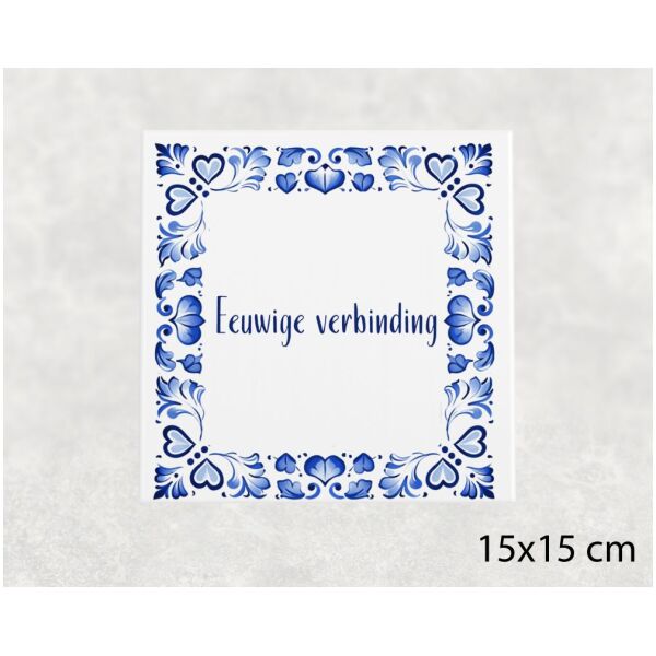 Spreuk Tegel 15X15 Cm Eeuwige Verbinding Spreuk tegel 15x15cm Eeuwige verbinding