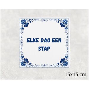 Spreuk tegel 15x15cm Elke dag een stap