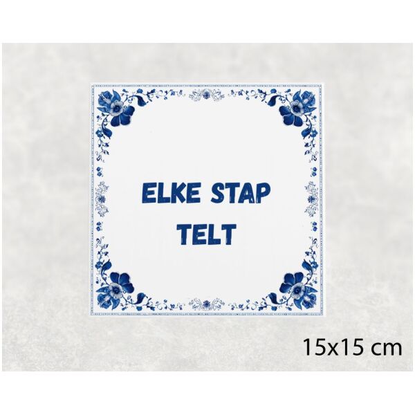 Spreuk tegel 15x15cm Elke stap telt