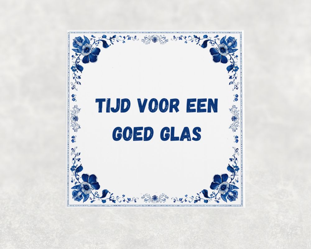 Spreuk Tegel 15X15 Cm Tijd Voor Een Goed Glas Spreuk tegel 15x15cm Tijd voor een goed glas
