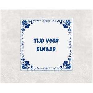Spreuk tegel 15x15cm Tijd voor elkaar