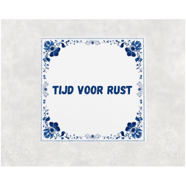 Spreuk tegel 15x15cm Tijd voor rust