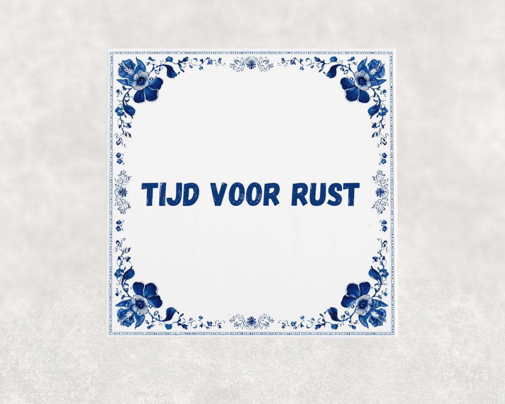 Spreuk Tegel 15X15 Cm Tijd Voor Rust Spreuk tegel 15x15cm Tijd voor rust