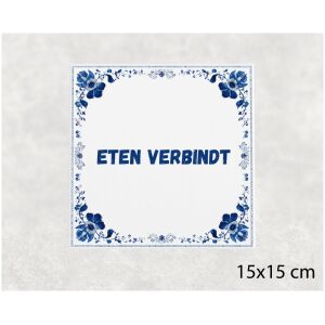 Spreuk tegel 15x15cm Eten verbindt