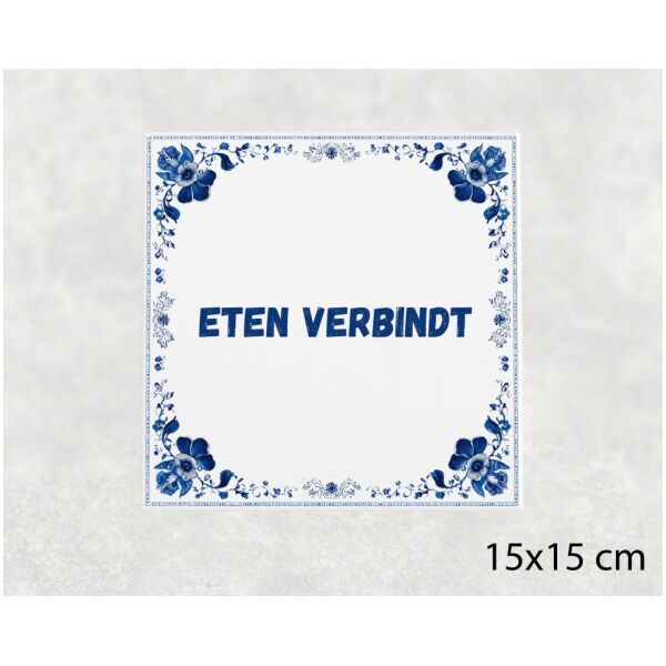Spreuk tegel 15x15cm Eten verbindt