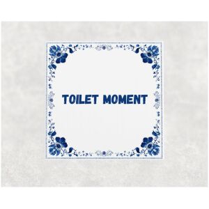 Spreuk tegel 15x15cm Toilet moment