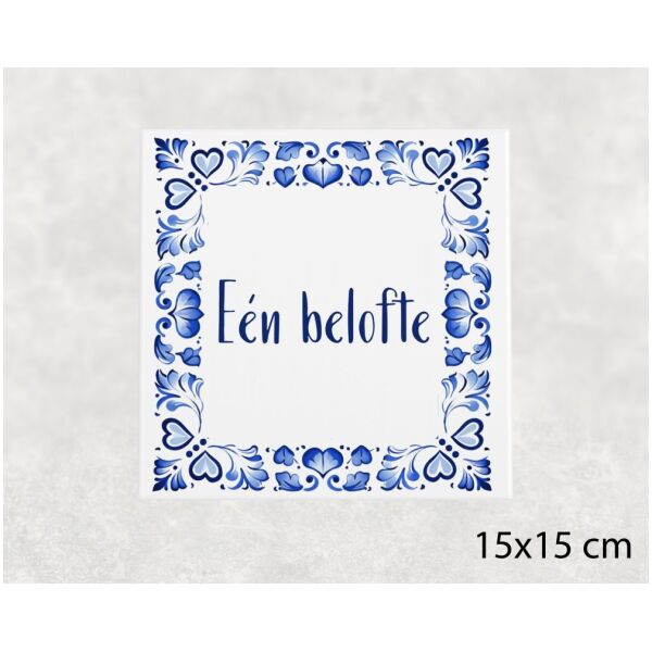 Spreuk tegel 15x15cm Eén belofte