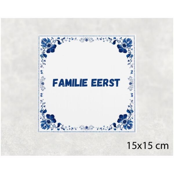 Spreuk Tegel 15X15 Cm Familie Eerst Spreuk tegel 15x15cm Familie eerst