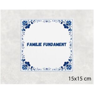 Spreuk tegel 15x15cm Familie fundament
