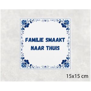 Spreuk tegel 15x15cm Familie smaakt naar thuis