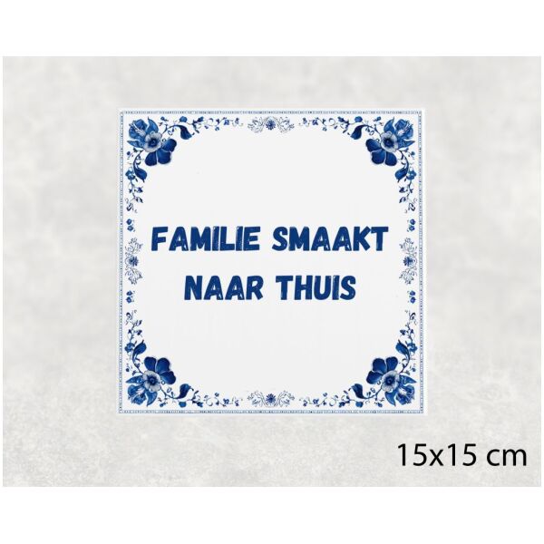 Spreuk Tegel 15X15 Cm Familie Smaakt Naar Thuis Spreuk tegel 15x15cm Familie smaakt naar thuis