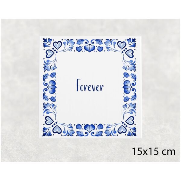 Spreuk Tegel 15X15 Cm Forever Spreuk tegel 15x15cm Forever