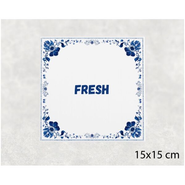 Spreuk tegel 15x15cm Fresh