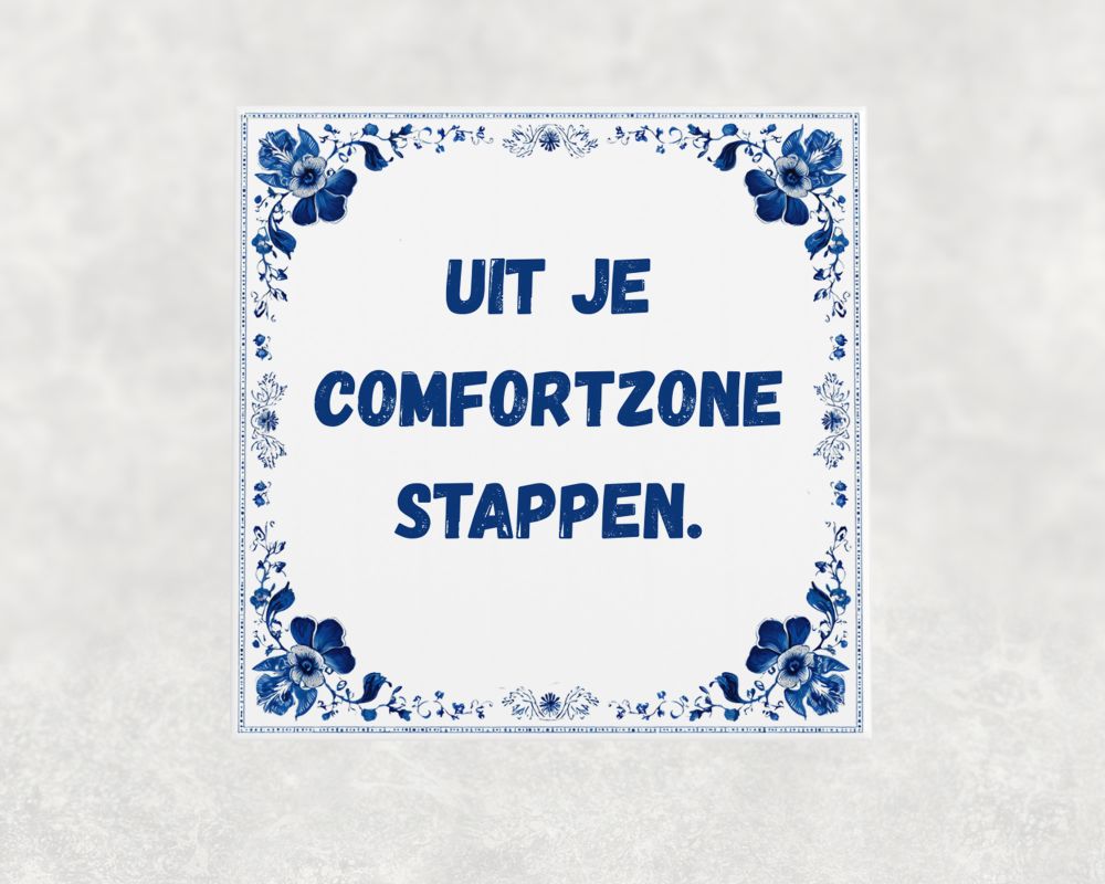 Spreuk Tegel 15X15 Cm Uit Je Comfortzone Stappen Spreuk tegel 15x15cm Uit je comfortzone stappen