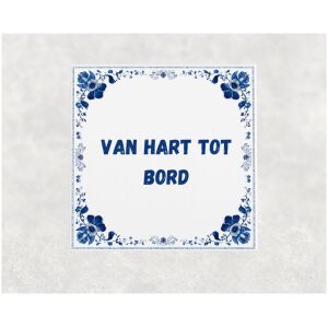 Spreuk tegel 15x15cm Van hart tot bord