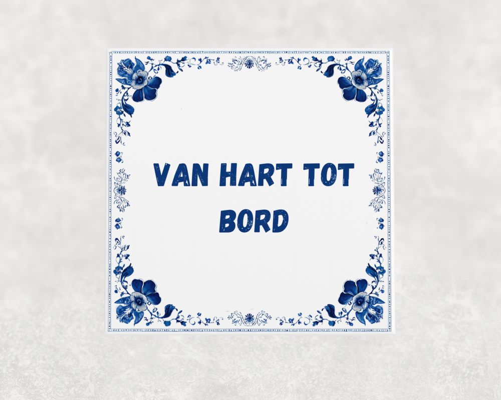 Spreuk Tegel 15X15 Cm Van Hart Tot Bord Spreuk tegel 15x15cm Van hart tot bord