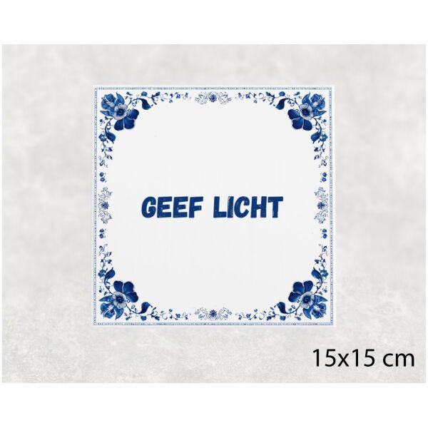 Spreuk Tegel 15X15 Cm Geef Licht Spreuk tegel 15x15cm Geef licht