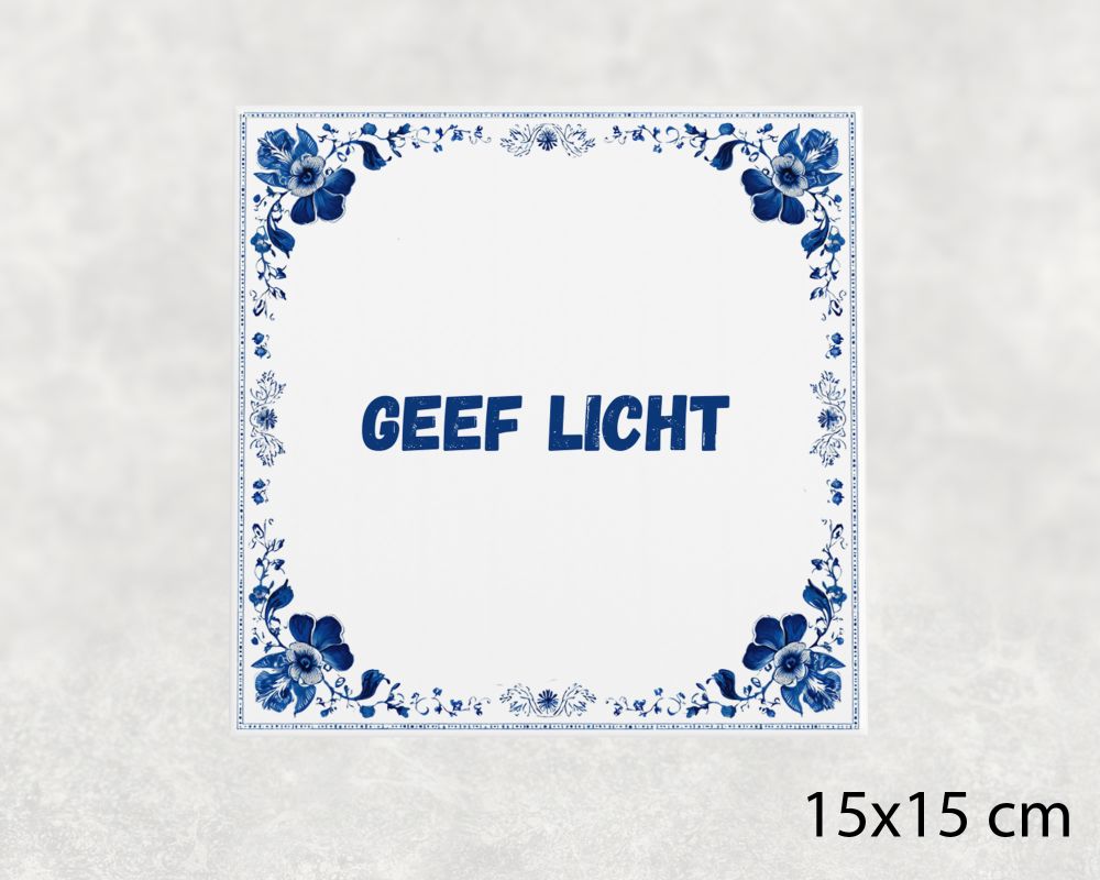 Spreuk Tegel 15X15 Cm Geef Licht Spreuk tegel 15x15cm Geef licht