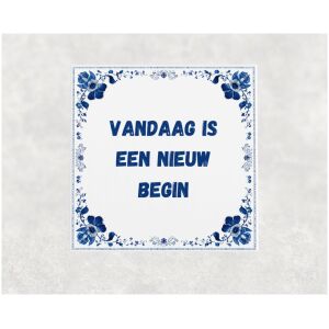 Spreuk tegel 15x15cm Vandaag is een nieuw begin