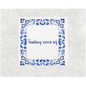 Spreuk tegel 15x15cm Vandaag vieren wij