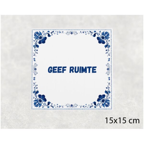 Spreuk Tegel 15X15 Cm Geef Ruimte Spreuk tegel 15x15cm Geef ruimte